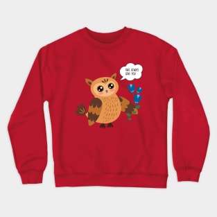 Owl always love you - Funny Valentine's Day Gift Crewneck Sweatshirt